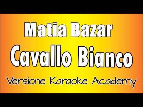 Matia Bazar - Cavallo Bianco (Versione Karaoke Academy Italia)