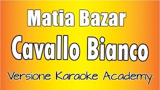 Matia Bazar - Cavallo Bianco (Versione Karaoke Academy Italia)