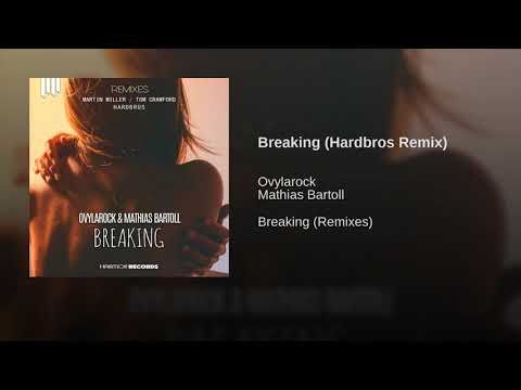 Ovylarock & Mathias Bartoll - Breaking (Hardbros Remix)
