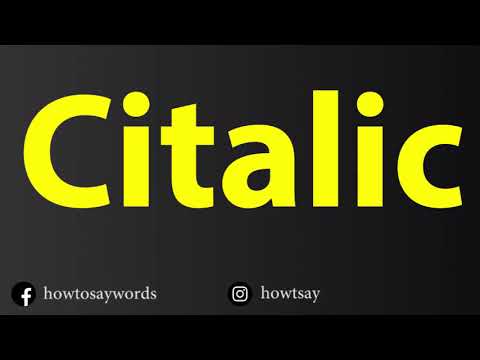 How To Pronounce Citalic