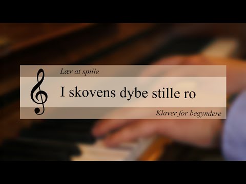 Lær at spille klaver - I skovens dybe stille ro