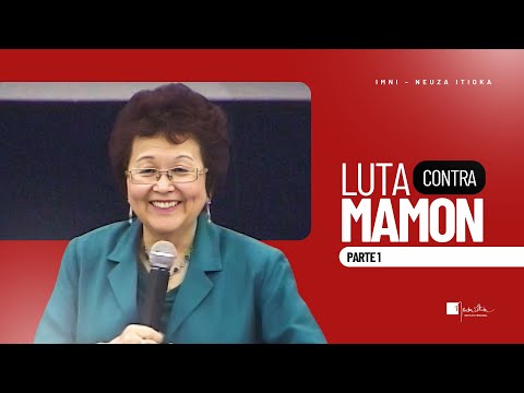 LUTA CONTRA MAMON - PARTE 1| Palavra com Dra. Neuza Itioka