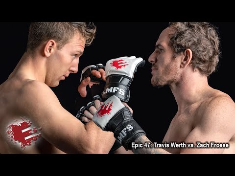 Epic 47: Travis Werth vs. Zach Froese - 10.29.21