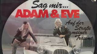 Adam &amp; Eve - Sag Mir . . .