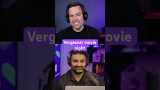 Come to the movies with us! #Vergecast