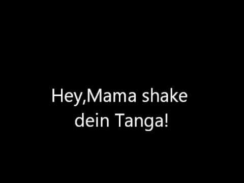 Mama shake dein Tanga!