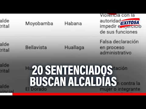 🔴🔵 20 candidatos que postulan a las alcaldías provinciales y distritales registran sentencias