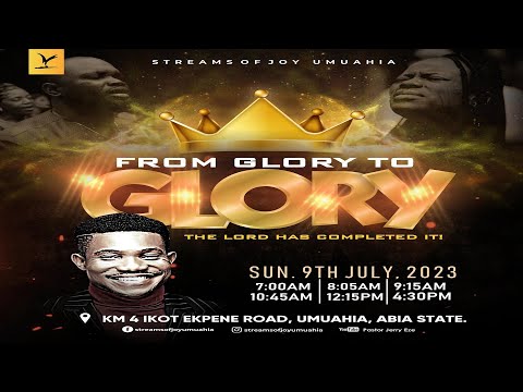 FROM GLORY TO GLORY || SUNDAY SERVICE || 9TH JULY 2023