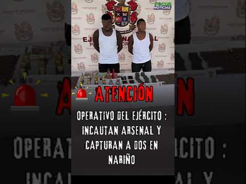 INCAUTAN Arsenal y CAPTURAN Integrantes de la Coordinadora BOLIVARIANA en NARIÑO #FocusNoticias