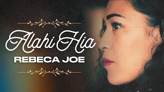 Download lagu REBECA JOE - Alahi Hia with Lyrics mp3