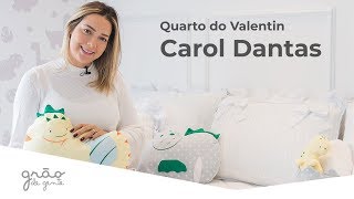 CAROL DANTAS ESCOLHE TRICOT PARA QUARTO DO VALENTIN | GRÃO DE GENTE