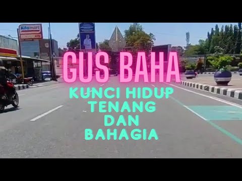 GUS BAHA' || Kunci hidup tenang, bahagia dan tentram || vid: kota Purworejo