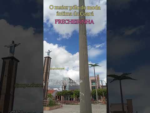 O maior pólo de moda íntima do Ceará #Frecheirinha #nordestebrasil #modaíntima #ceará