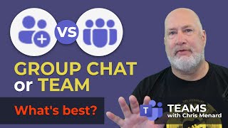 Teams - Group chats vs. Channel Conversations - What's Best?