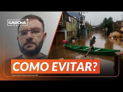 O que fazer para EVITAR ENCHENTES no Vale do Taquari, no RS? Professor da UFRGS explica | Gaúcha+
