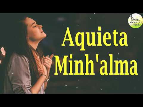 aquieta minh'alma- 1 hora de louvor