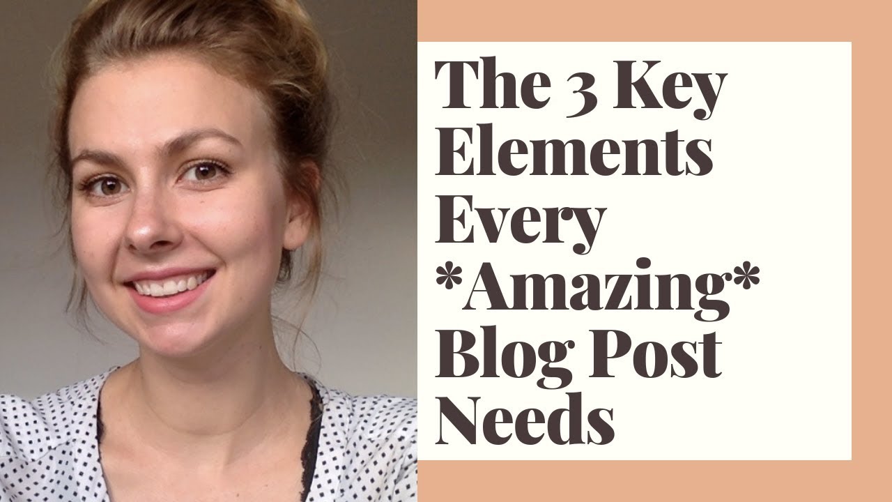 The Three Key Elements Every Successful Blog Post Needs