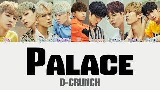 D-CRUNCH - Palace (팔라스) [Hang, Rom & Eng Lyrics]