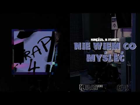KRĘŻOŁ X MARTI - NIE WIEM CO MYŚLEĆ (prod. SOULO)