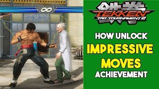 How unlock the Impressive Moves achievement - Tekken Tag Tournament 2