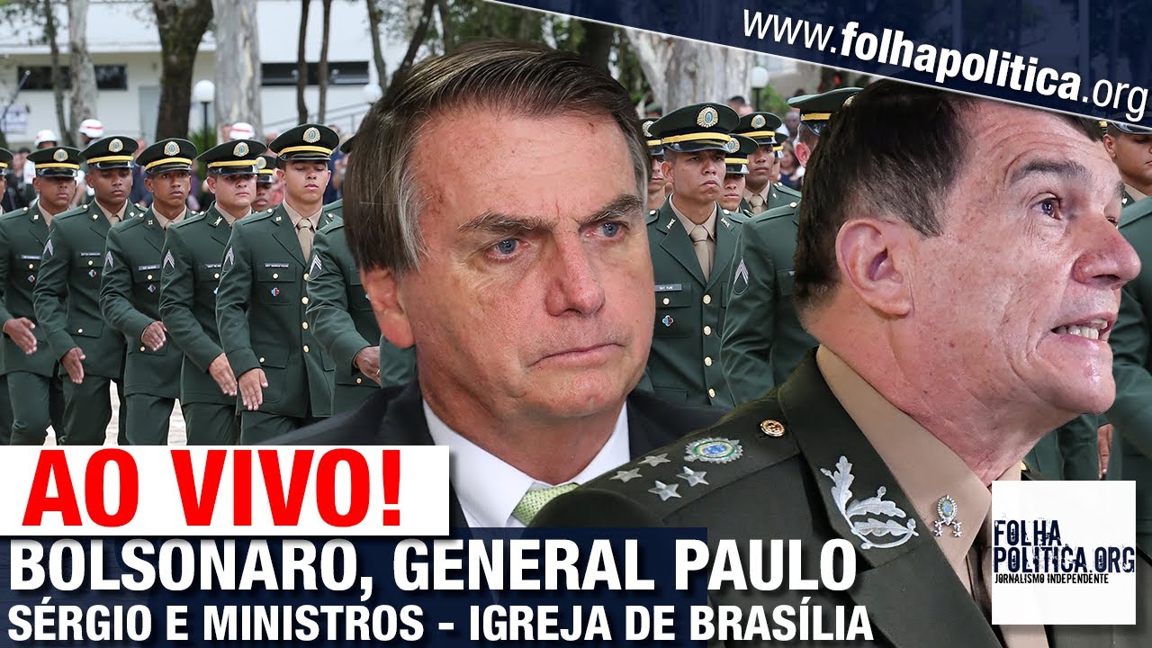 AO VIVO: PRESIDENTE JAIR BOLSONARO, MINISTROS E GENERAL PAULO SÉRGIO - IGREJA DE BRASÍLIA