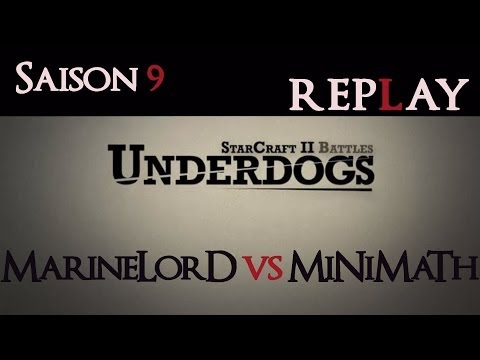 [S09E04] UnderDogs du 09/06/2014 - Replay - MarineLorD vs MiNiMaTh - Map 2