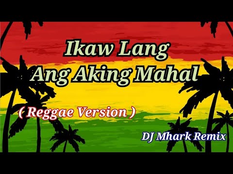 Ikaw Lang Ang Aking Mahal - Jenzen Guino Cover ( Reggae Version ) | DJ Mhark Remix