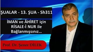 Prof. Dr. Şener Dilek - İman ve Ahiret İçin Risale-i Nur İle Bağlanmışsınız