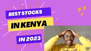 BEST SHARES TO BUY IN KENYA 2023 | TOP COMPANIES TO INVEST IN NSE KENYA 2023