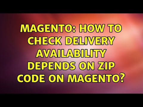 Magento: How to Check Delivery Availability depends on zip code on magento? (2 Solutions!!)