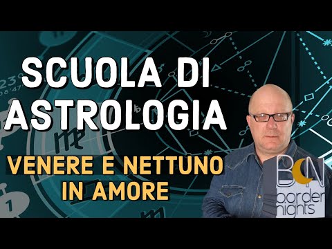 SCUOLA di ASTROLOGIA con PAOLO FRANCESCHETTI: VENERE E NETTUNO IN AMORE