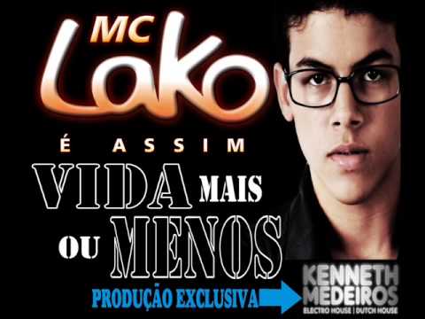 Vida Mais Ou Menos - Mc Lako 2014 (Kenneth Medeiros) Electro Ducth House EXTENDED