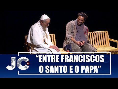 Peça “Entre Franciscos” retrata encontro fictício entre Papa e São Francisco – JCTV – 16/05/24
