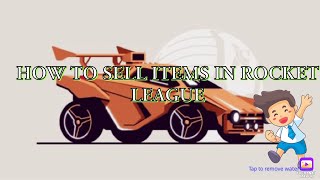 HOW TO SELL YOUR ITEMS IN ROCKET LEAGUE