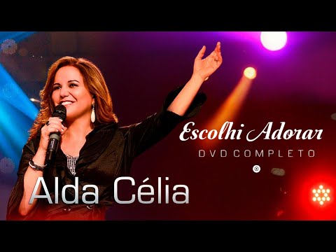 Alda Célia - Escolhi Adorar (DVD Completo) + Extras