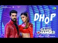 Dhop Tamil Video Song Game Changer Ram Charan Kiara Advani Thaman S Shankar
