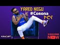 Yared Negu Ft Gildo Kassa Corona ኮሮና New Ethiopian Music 2020