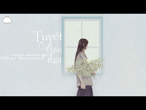 [Vietsub] Tuyết chân thật - Amy Chanrich