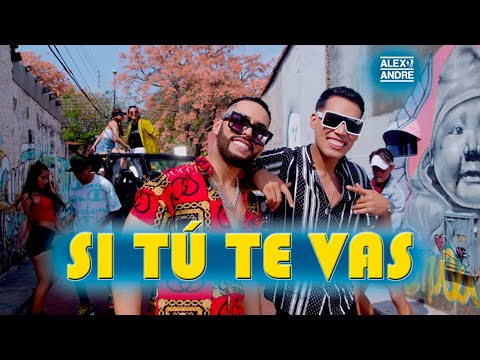 AlexAndré - Si Tú Te Vas (Video Oficial)