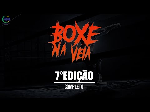 7º EDIÇÃO BOXE NA VEIA - COMPLETO