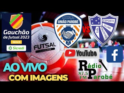 (AO VIVO E COM IMAGENS) #UNIÃO PAROBÉ X #CRUZEIRO | GAÚCHÃO DE FUTSAL SÉRIE B