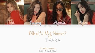 T-ARA (티아라) - What&#39;s My Name? (내 이름은) (Han/Rom/Eng/Color Coded Lyrics)