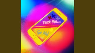 Text Me (Get Me) Music Video
