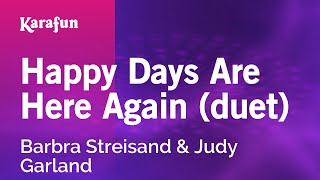 Karaoke Happy Days Are Here Again (Duet) - Barbra Streisand *