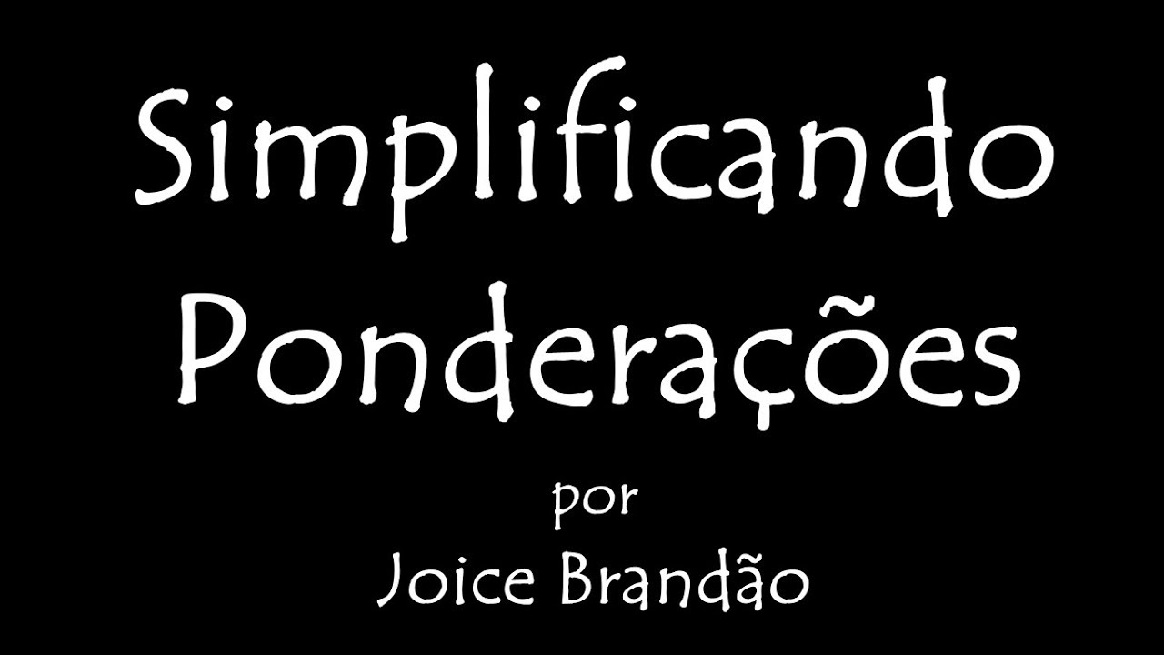 Simplificando Ponderações