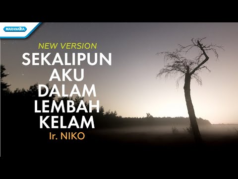 Sekalipun Aku Dalam Lembah Kelam - Ir. Niko (Official lyric video)
