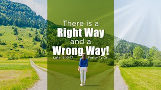 There is a Right Way and a Wrong Way!