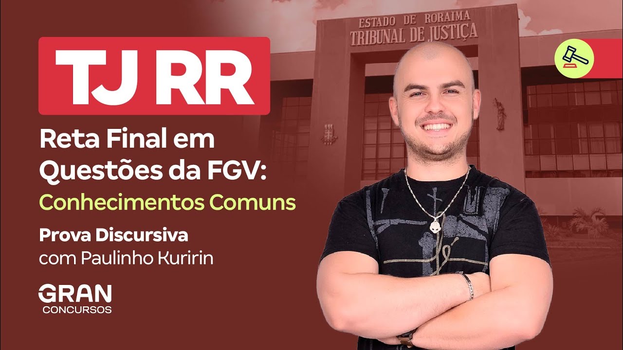 Concurso  TJ RR  | Reta Final da FGV: Dicas para a Discursiva com Paulinho Kuririn