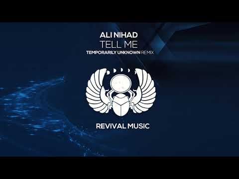 Ali Nihad - Tell Me (Temporarily Unknown Remix) [Out Now]