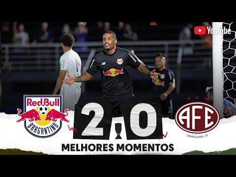 Gols e lances de Red Bull Bragantino x Ferroviária-SP